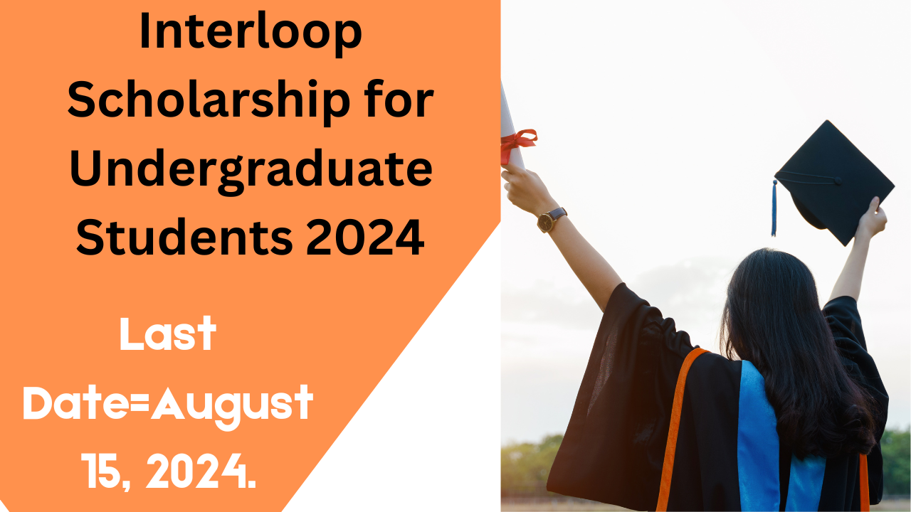 Interloop Scholarship for Undergraduate Students 2024