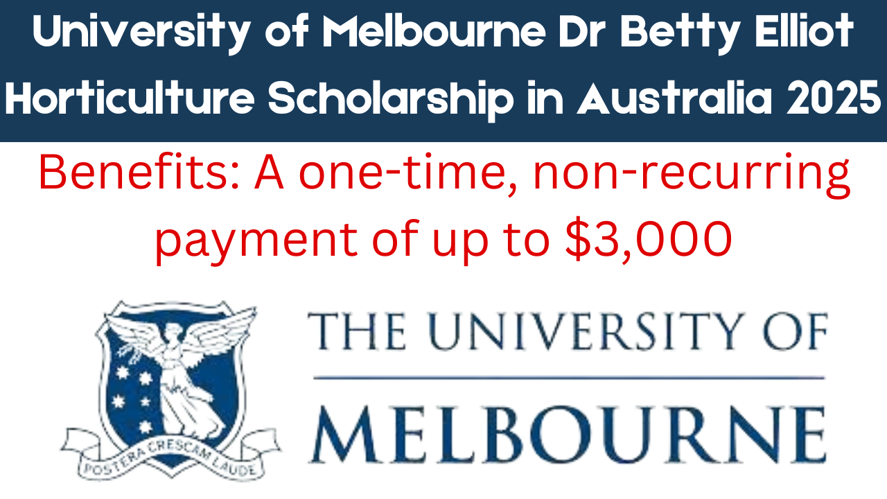 University of Melbourne Dr Betty Elliot Horticulture Scholarship in Australia 2025