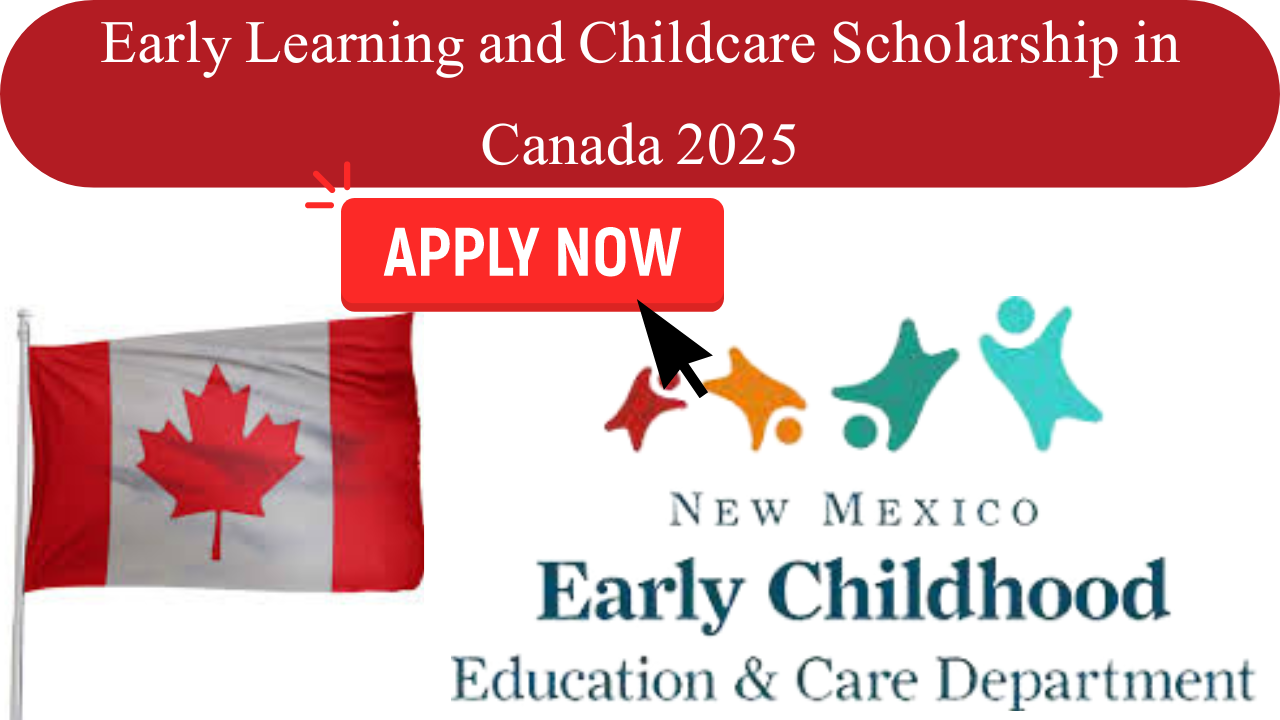 Early Learning and Childcare Scholarship in Canada 2025