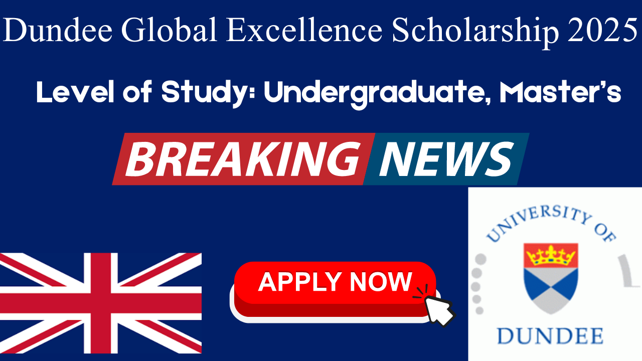 Dundee Global Excellence Scholarship 2025