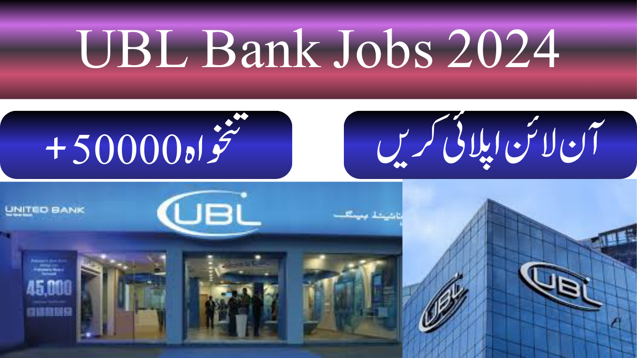 UBL Bank Jobs 2024