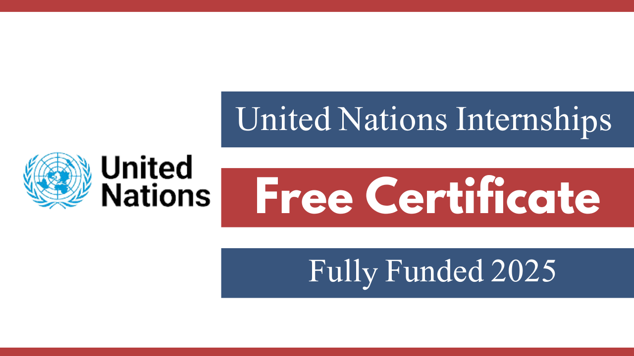 United Nations Internships Fully Funded 2025