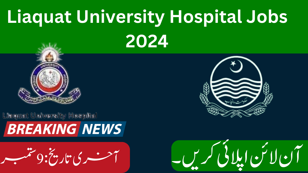 Liaquat University Hospital Jobs 2024