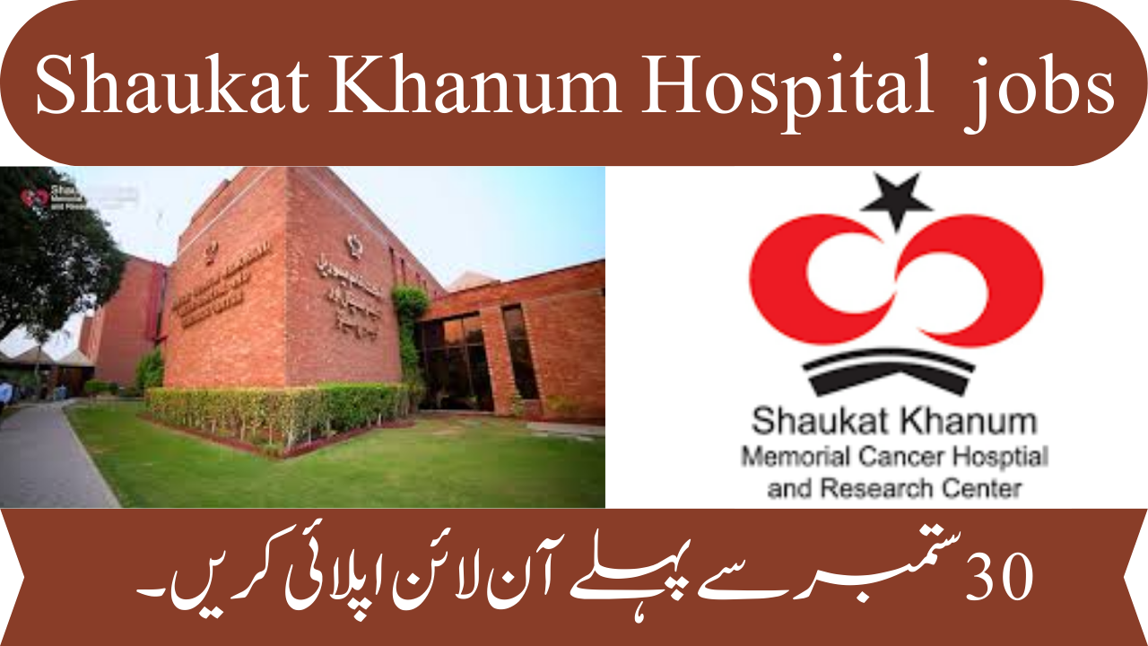 Shaukat Khanum Hospital jobs